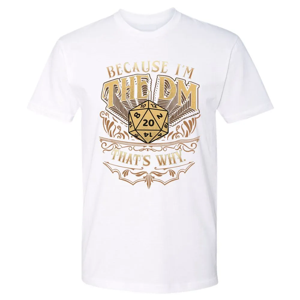 Because I'm The Dm That's Why Premium Unisex T-Shirt - White - 4