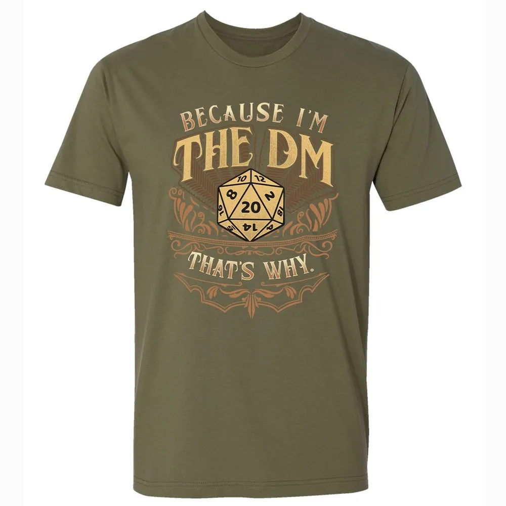 Because I'm The Dm That's Why Premium Unisex T-Shirt - Military Green - 5