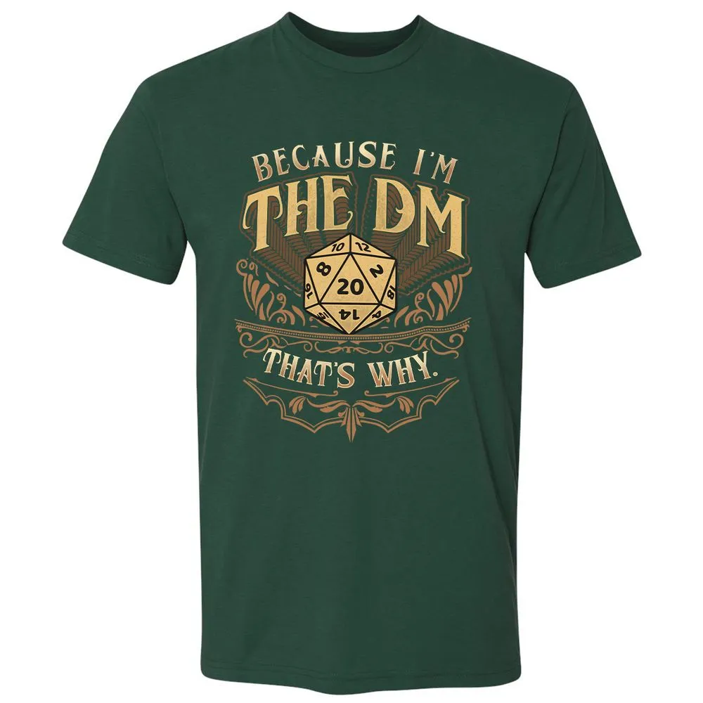 Because I'm The Dm That's Why Premium Unisex T-Shirt - Forest Green - 13