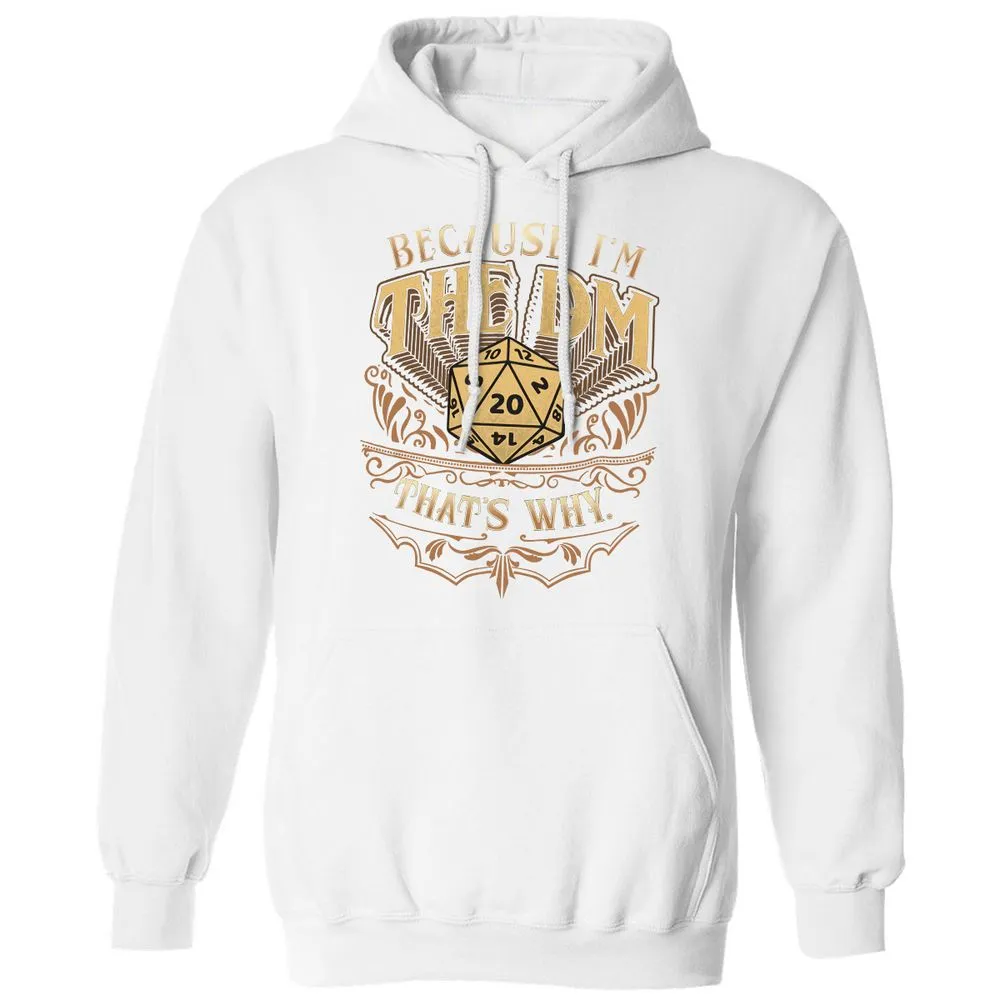 Because I'm The Dm That's Why Classic Unisex Hoodie - White - 11