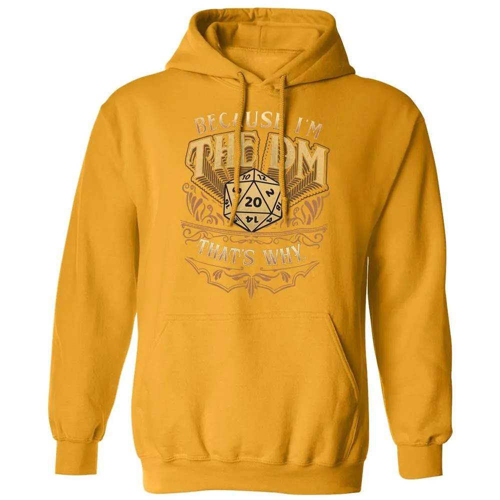 Because I'm The Dm That's Why Classic Unisex Hoodie - Gold - 12