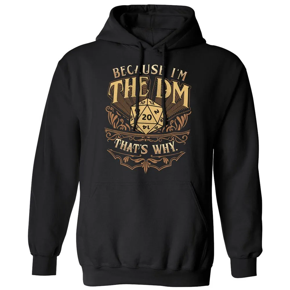 Because I'm The Dm That's Why Classic Unisex Hoodie - Black - 1