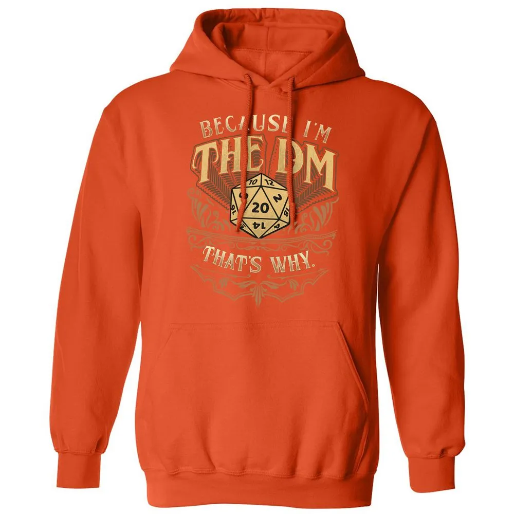 Because I'm The Dm That's Why Classic Unisex Hoodie - Orange - 10