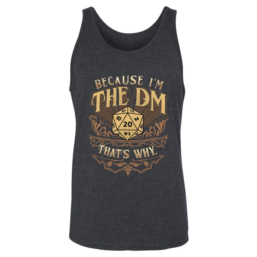 Because I'm The Dm That's Why Unisex Jersey Tank - Dark Grey Heather - 6