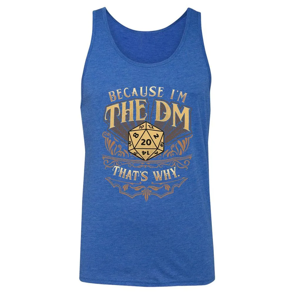 Because I'm The Dm That's Why Unisex Jersey Tank - True Royal Triblend - 12
