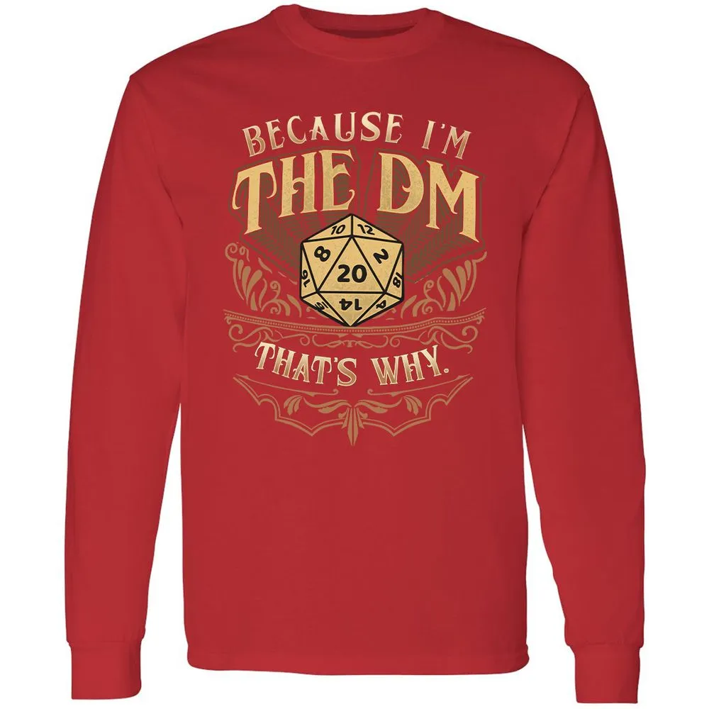 Because I'm The Dm That's Why Long Sleeve T-Shirt - Red - 14