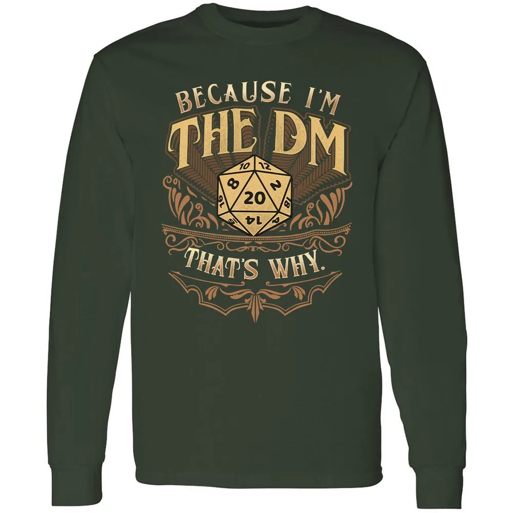 Because I'm The Dm That's Why Long Sleeve T-Shirt - Forest Green - 4