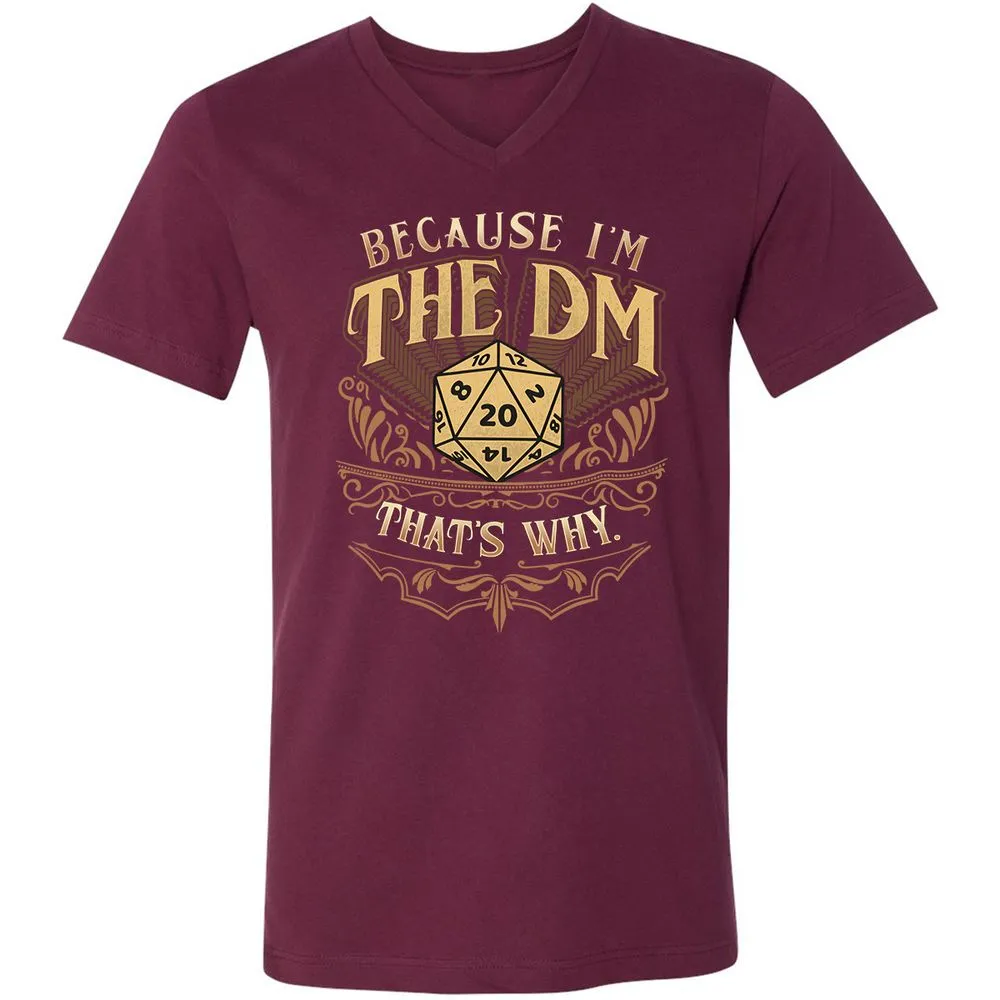 Because I'm The Dm That's Why Unisex V-Neck T-Shirt - Maroon - 6