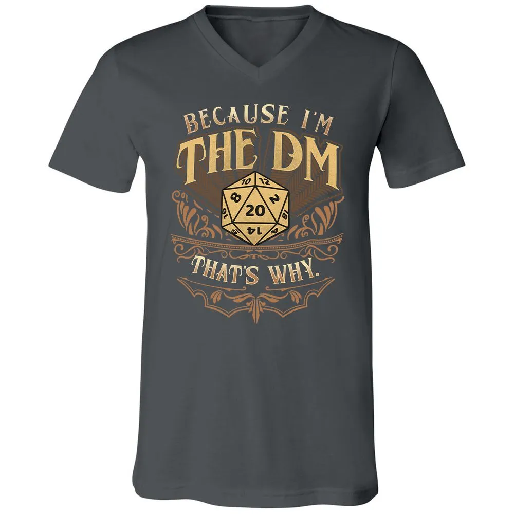Because I'm The Dm That's Why Unisex V-Neck T-Shirt - Asphalt - 12