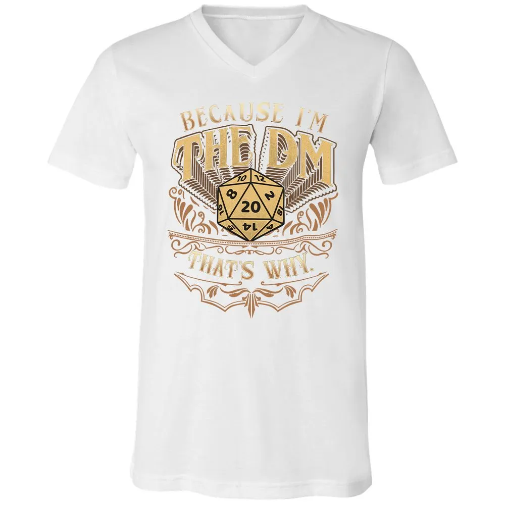 Because I'm The Dm That's Why Unisex V-Neck T-Shirt - White - 5