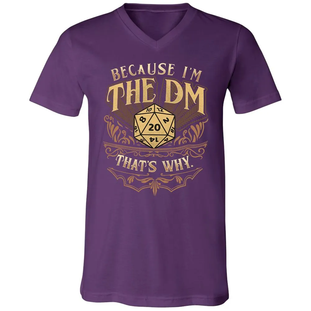 Because I'm The Dm That's Why Unisex V-Neck T-Shirt - Team Purple - 9