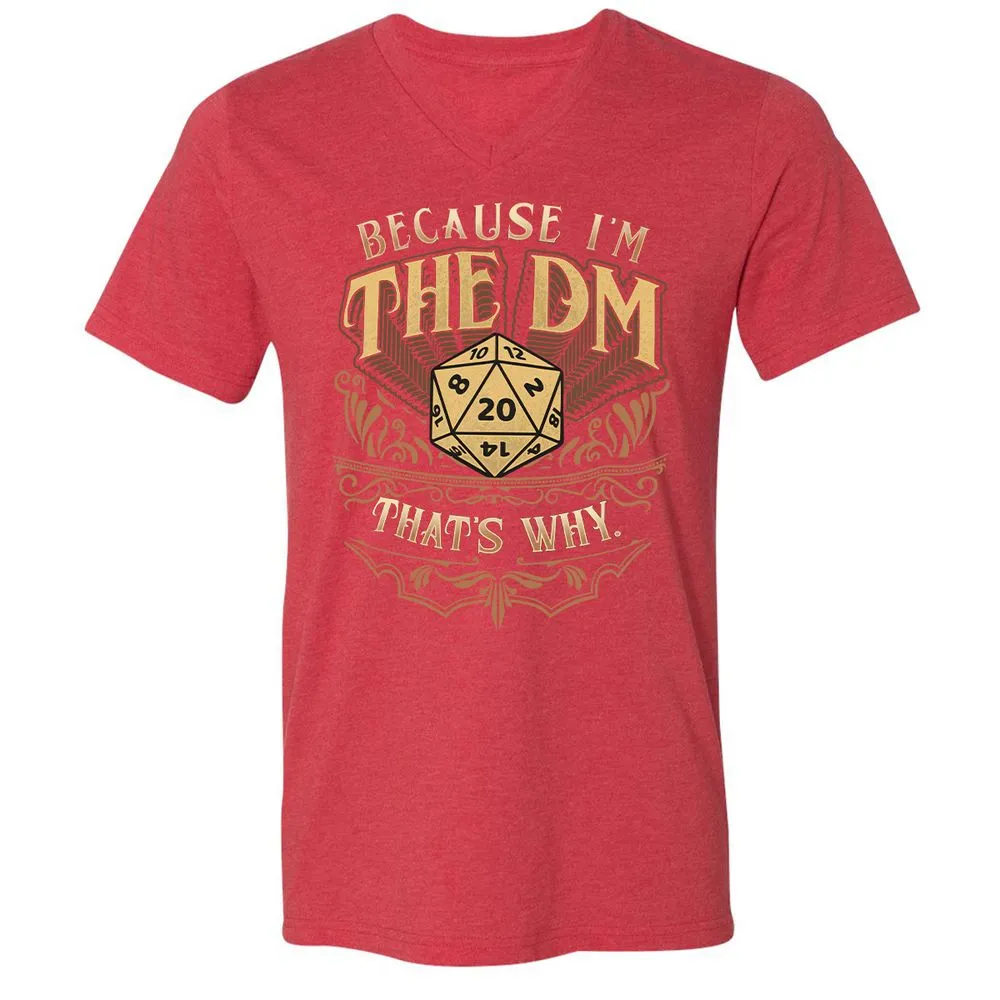 Because I'm The Dm That's Why Unisex V-Neck T-Shirt - Heather Red - 16