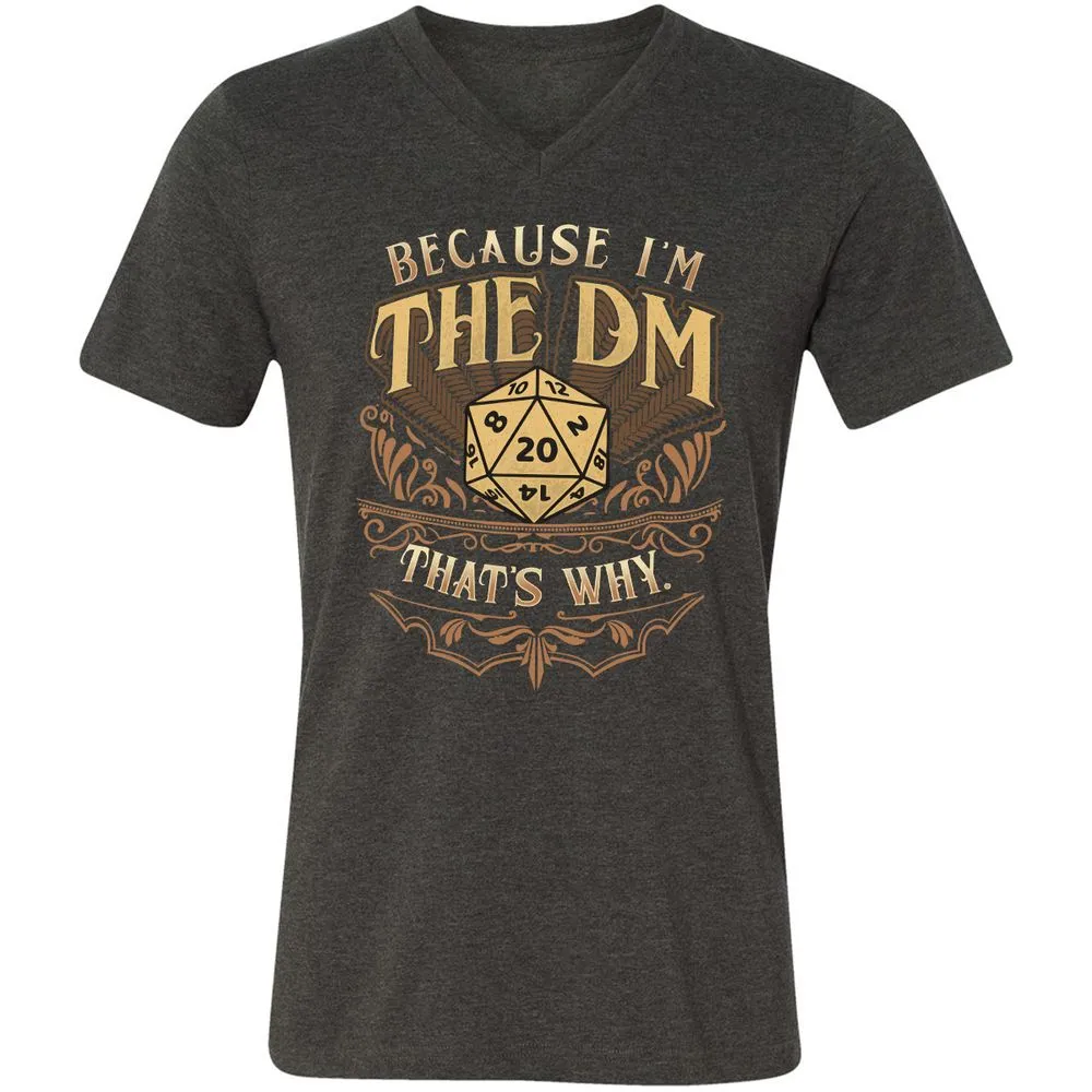 Because I'm The Dm That's Why Unisex V-Neck T-Shirt - Dark Grey Heather - 8