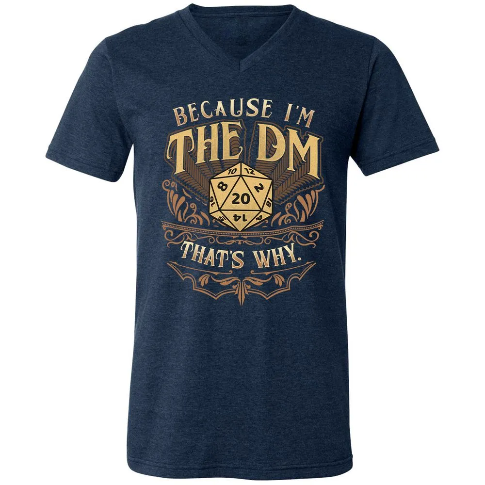 Because I'm The Dm That's Why Unisex V-Neck T-Shirt - Heather Navy - 15