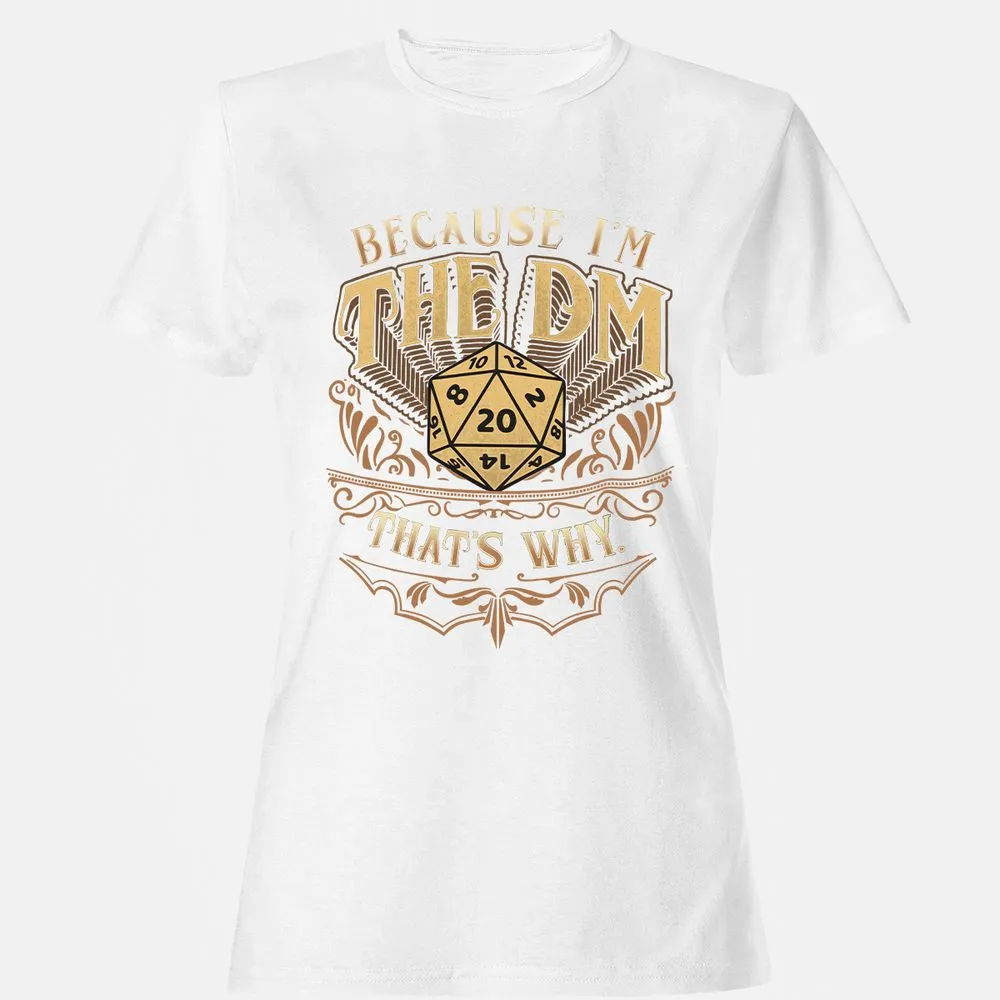 Because I'm The Dm That's Why Women's T-Shirt - White - 16