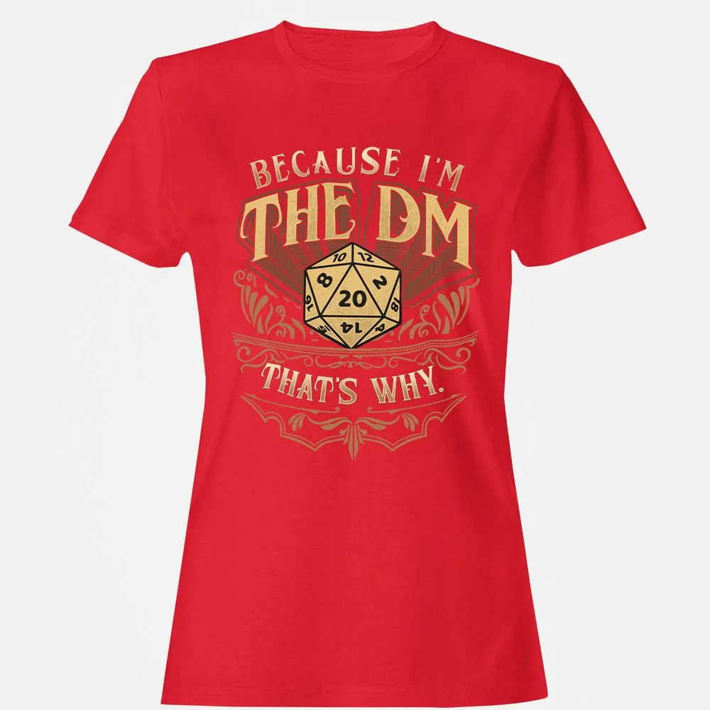 Because I'm The Dm That's Why Women's T-Shirt - Red - 13