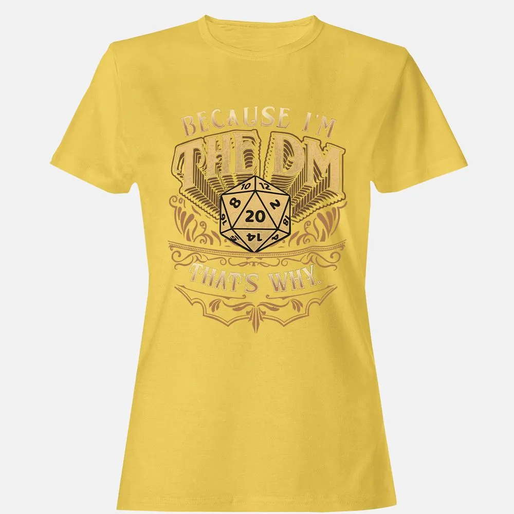 Because I'm The Dm That's Why Women's T-Shirt - Daisy - 4