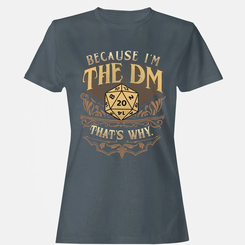Because I'm The Dm That's Why Women's T-Shirt - Charcoal - 3