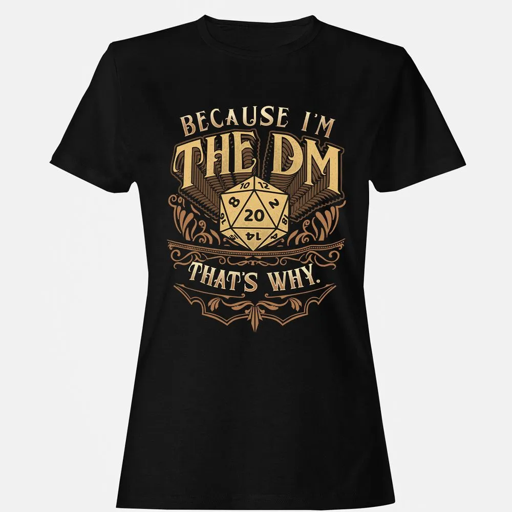 Because I'm The Dm That's Why Women's T-Shirt - Black - 1