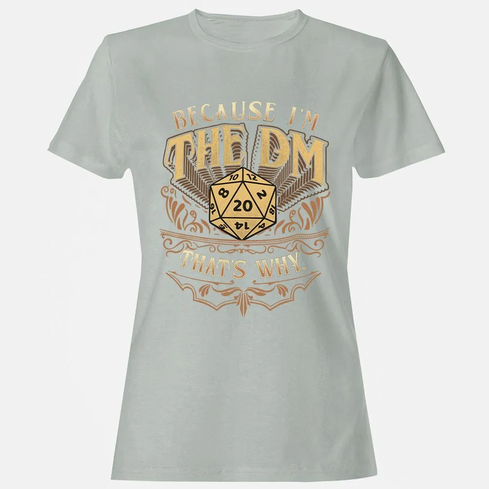 Because I'm The Dm That's Why Women's T-Shirt - Ash - 2