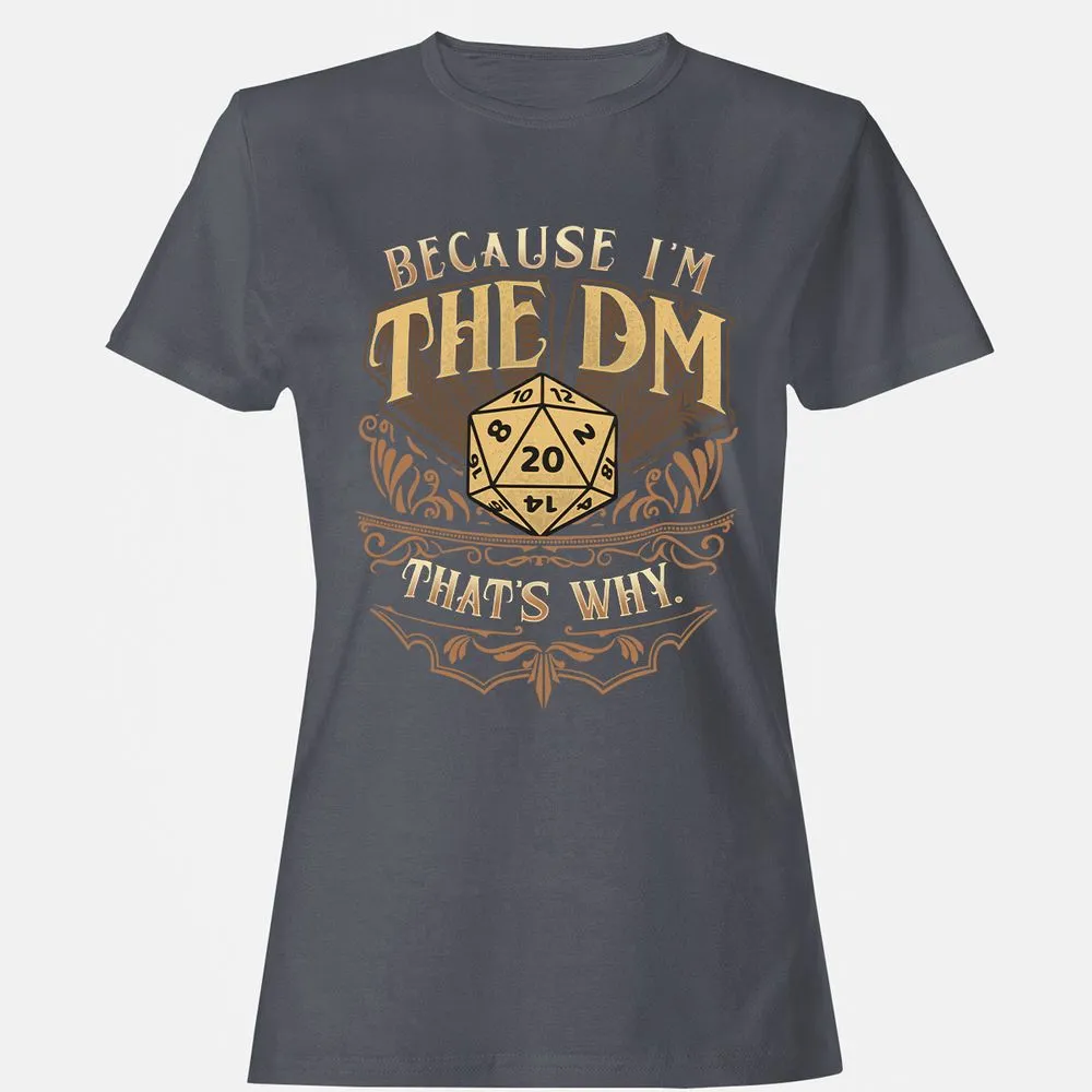 Because I'm The Dm That's Why Women's T-Shirt - Dark Heather - 5