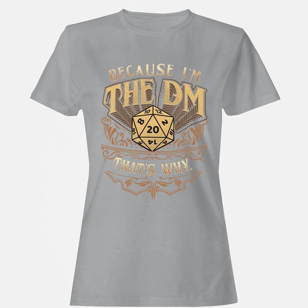 Because I'm The Dm That's Why Women's T-Shirt - Sport Grey - 15