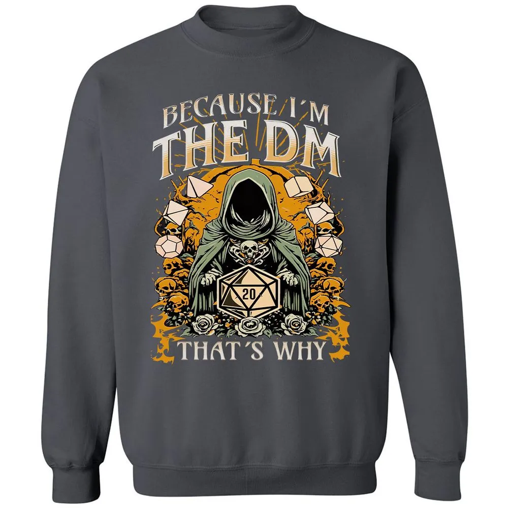 Because I'm DM That's Why Classic Unisex Sweatshirt - Charcoal - 7