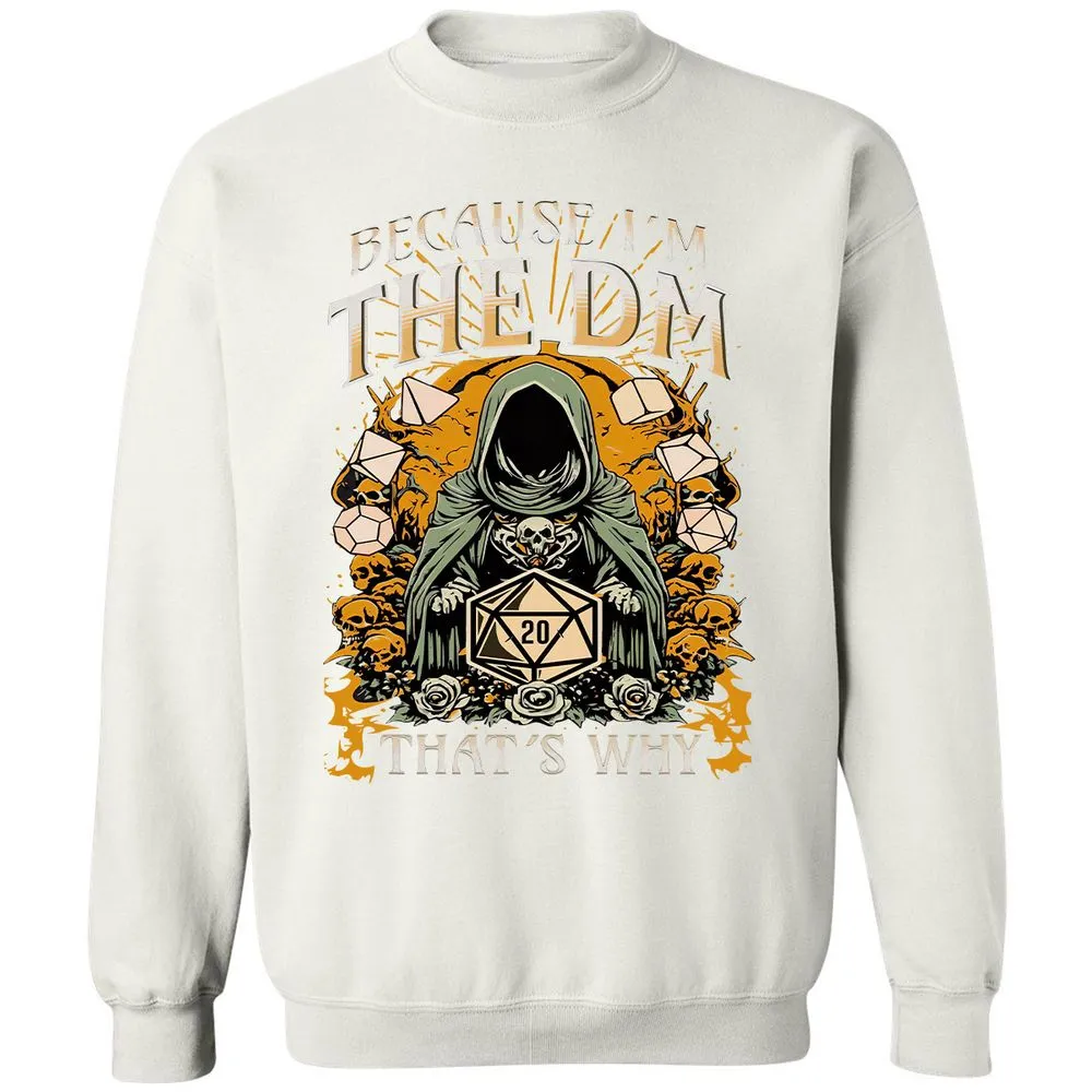 Because I'm DM That's Why Classic Unisex Sweatshirt - White - 12