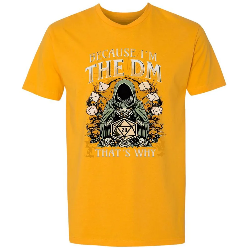 Because I'm DM That's Why Premium Unisex T-Shirt - Gold - 12