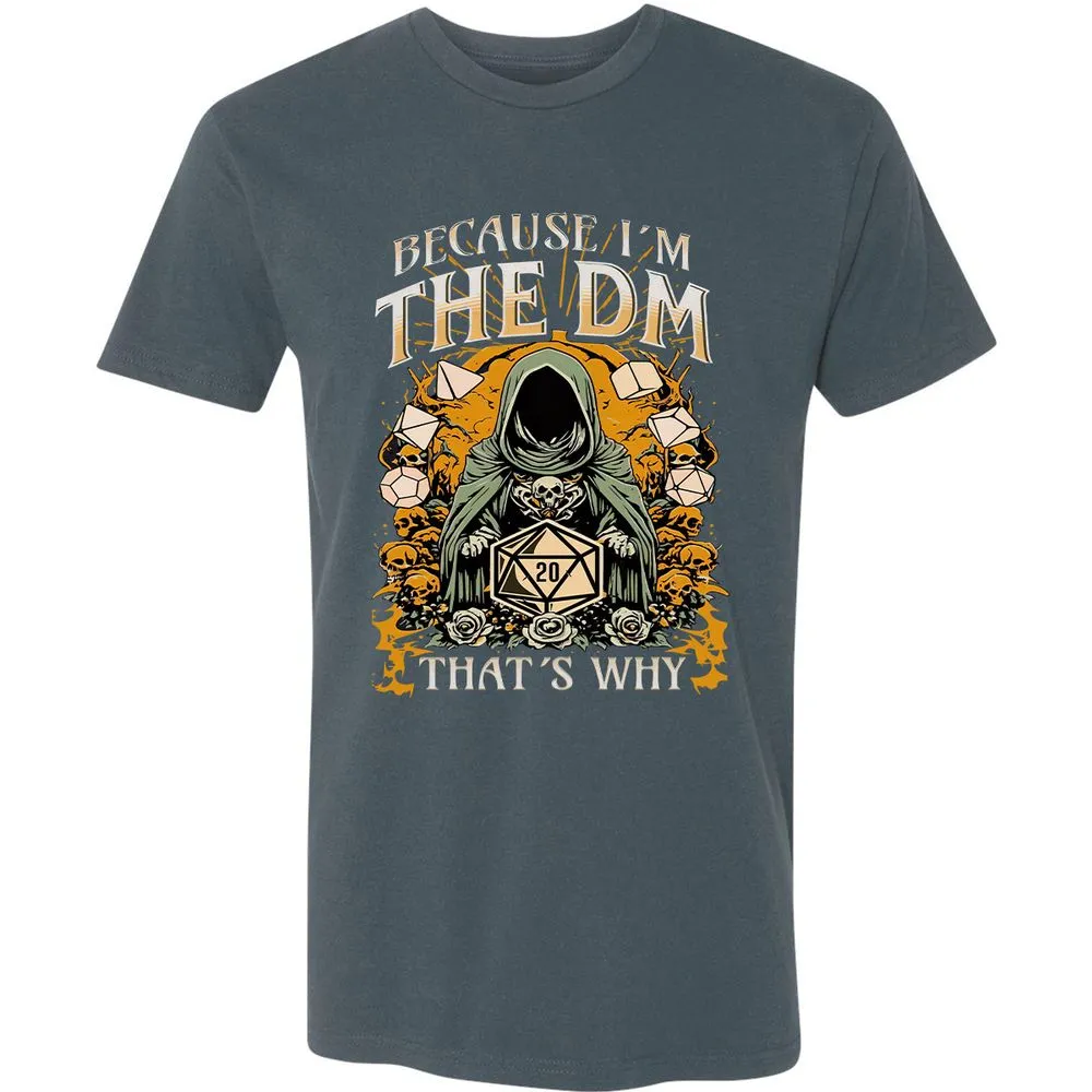 Because I'm DM That's Why Premium Unisex T-Shirt - Indigo - 15