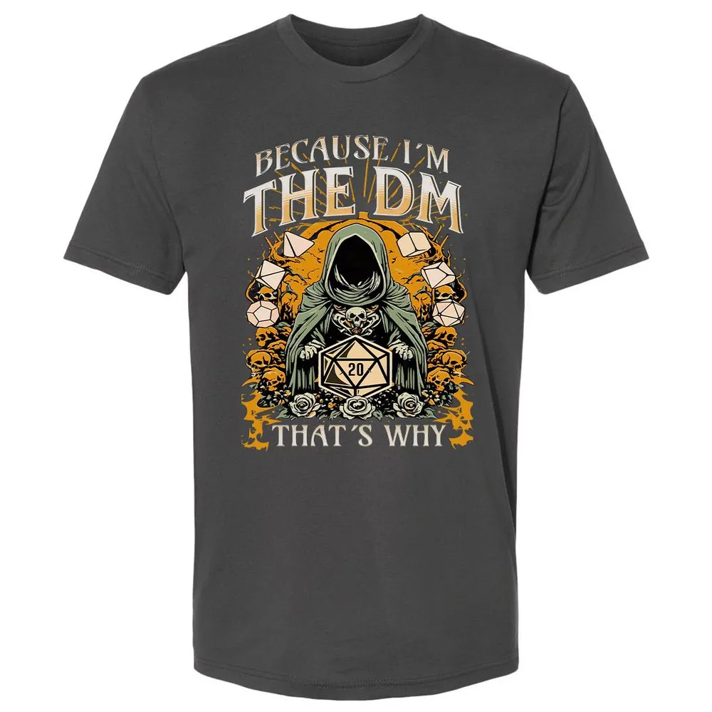 Because I'm DM That's Why Premium Unisex T-Shirt - Heavy Metal - 8