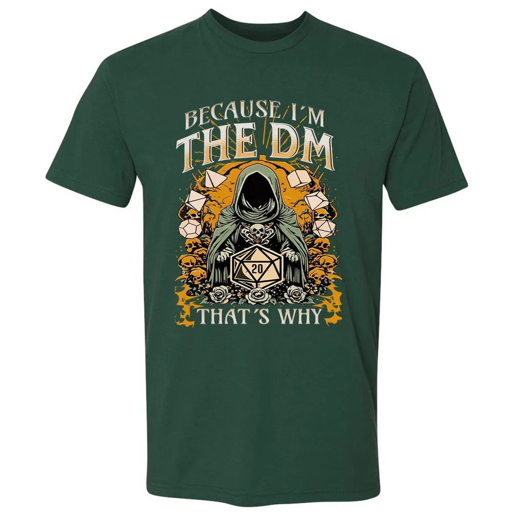 Because I'm DM That's Why Premium Unisex T-Shirt - Forest Green - 13