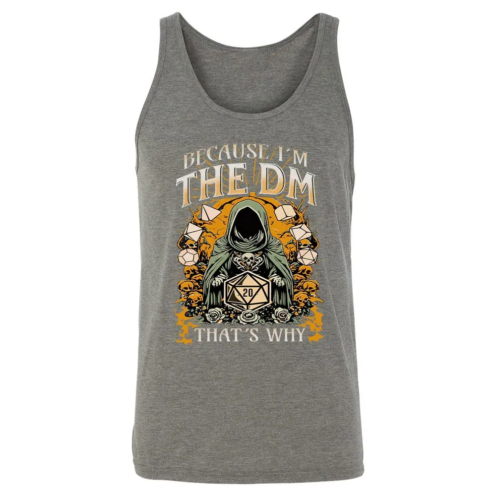 Because I'm DM That's Why Unisex Jersey Tank - Grey Triblend - 8