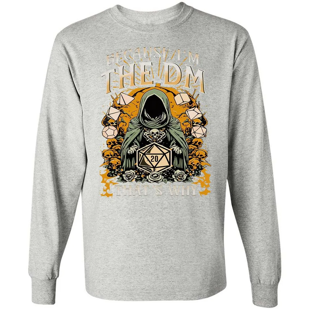 Because I'm DM That's Why Long Sleeve T-Shirt - Ash - 7