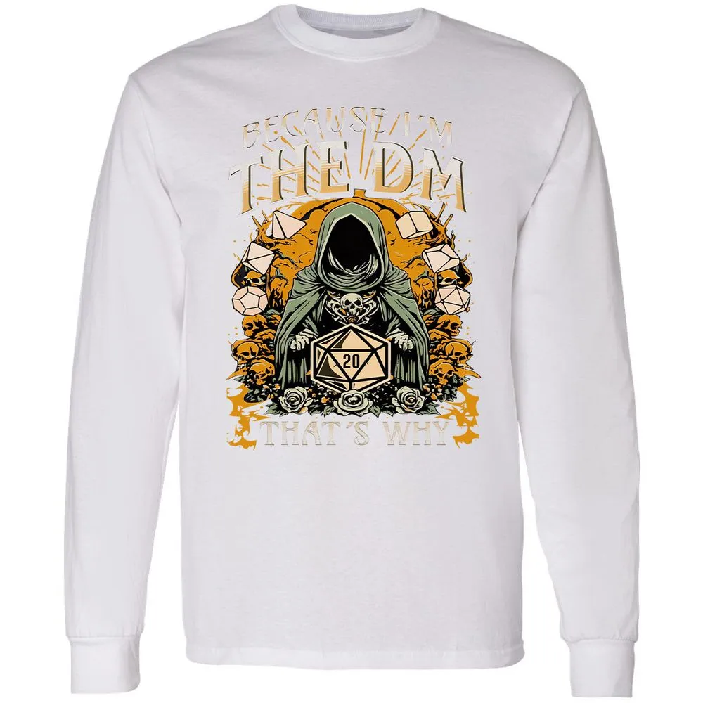 Because I'm DM That's Why Long Sleeve T-Shirt - White - 5