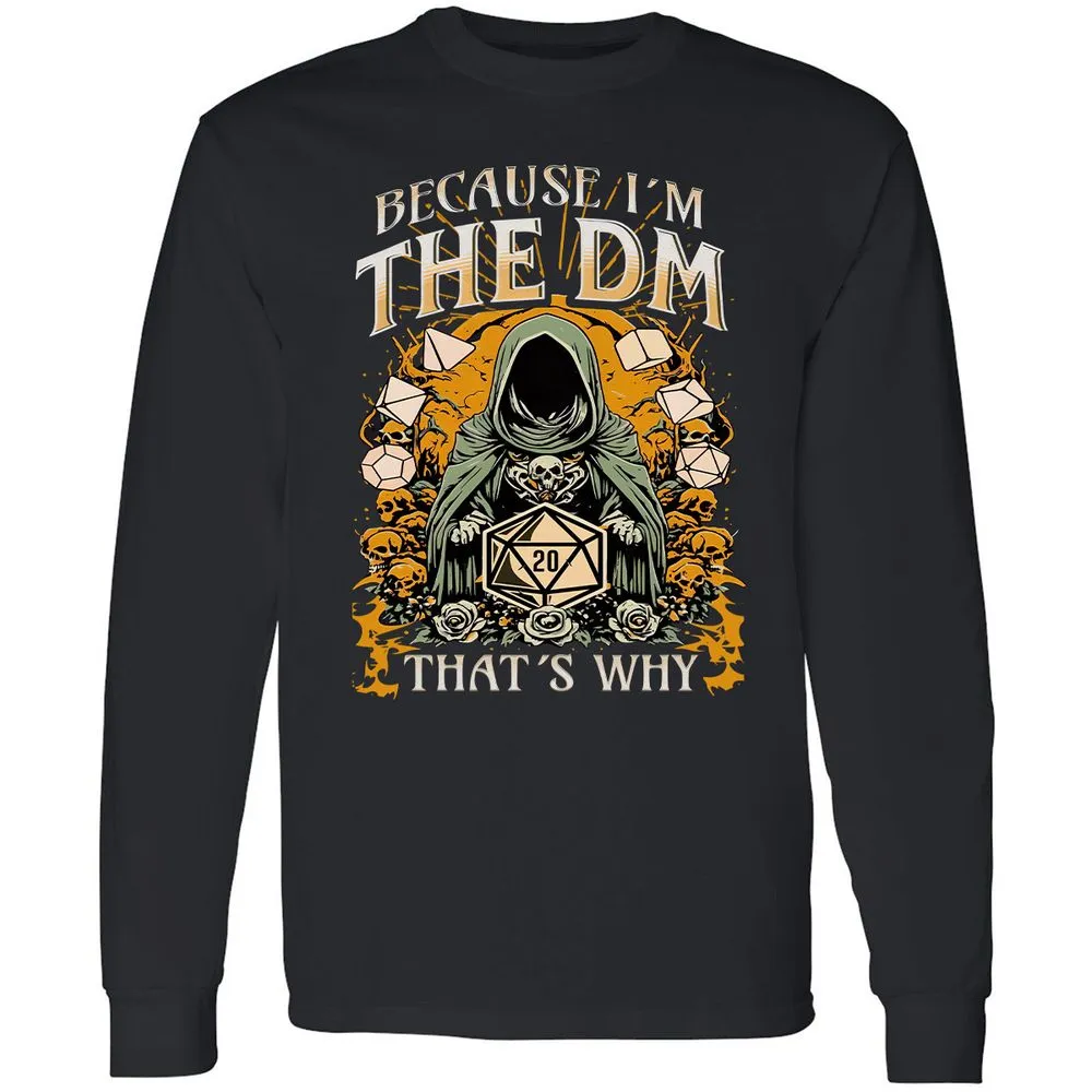 Because I'm DM That's Why Long Sleeve T-Shirt - Black - 1