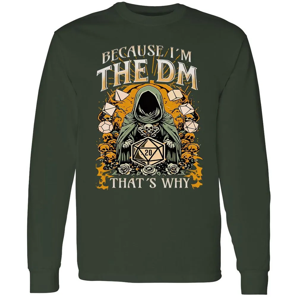 Because I'm DM That's Why Long Sleeve T-Shirt - Forest Green - 4