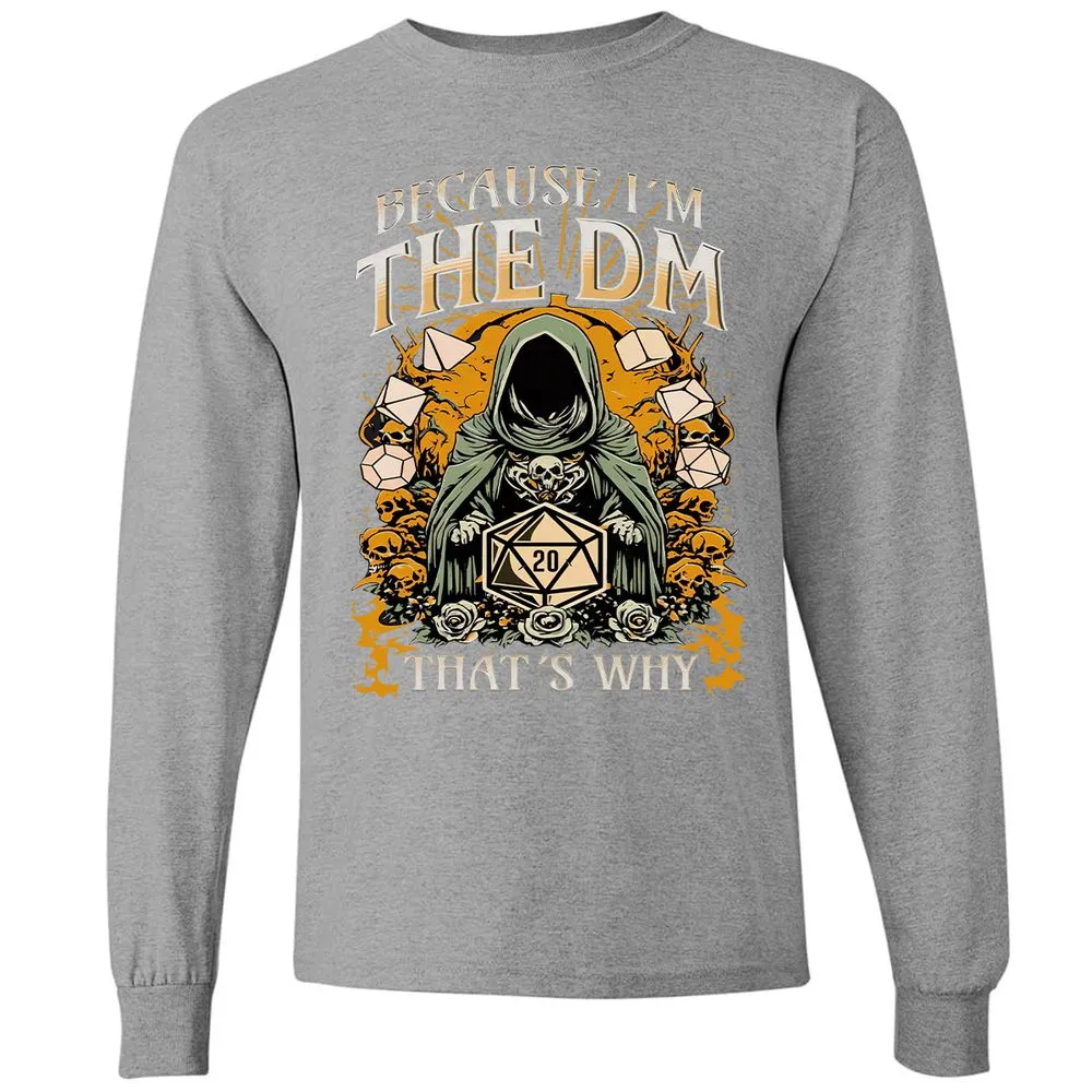 Because I'm DM That's Why Long Sleeve T-Shirt - Graphite Heather - 6
