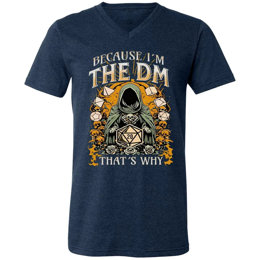 Because I'm DM That's Why Unisex V-Neck T-Shirt - Heather Navy - 15