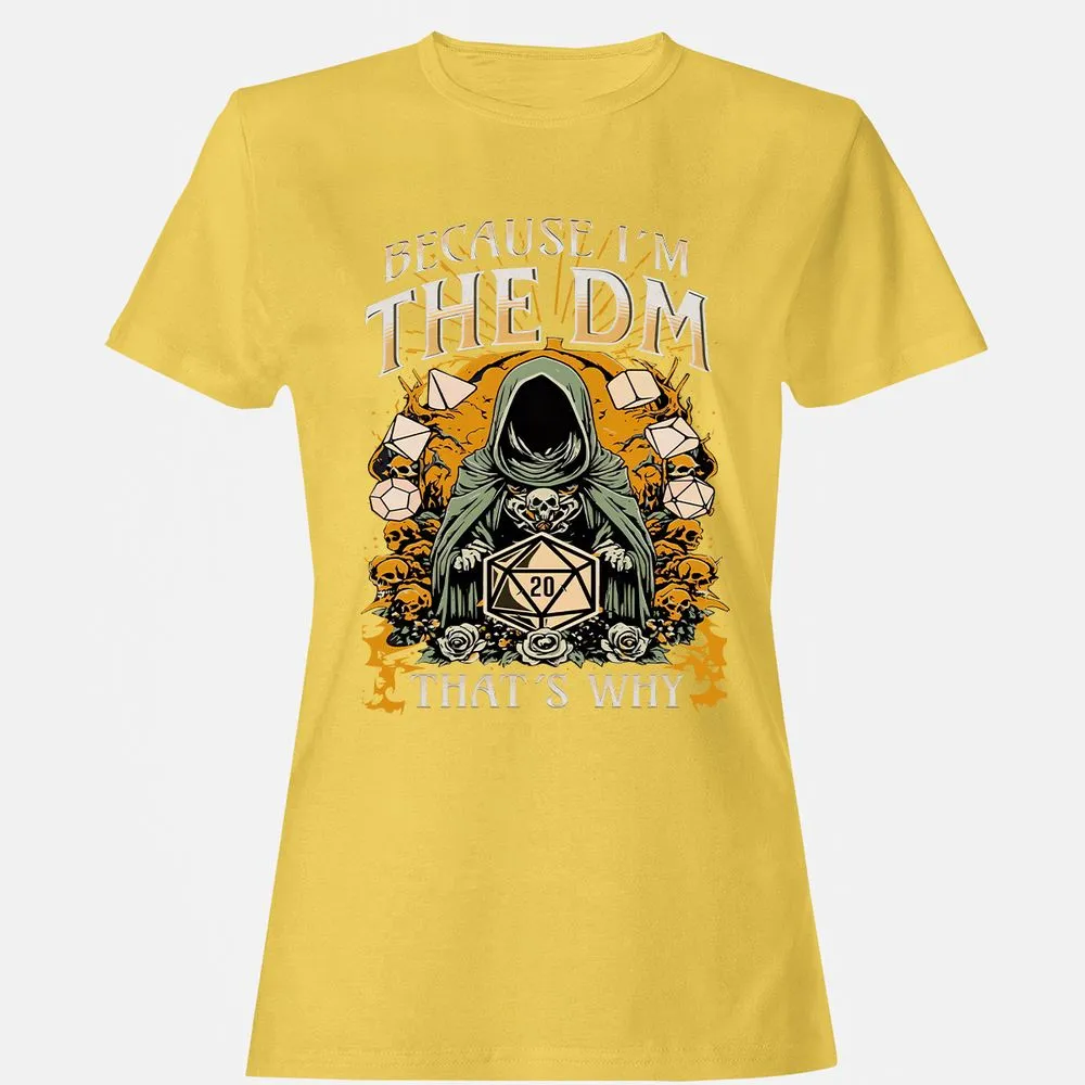 Because I'm DM That's Why Women's T-Shirt - Daisy - 4