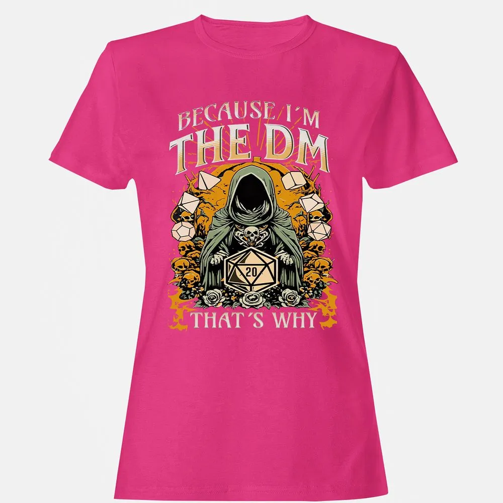 Because I'm DM That's Why Women's T-Shirt - Heliconia - 6