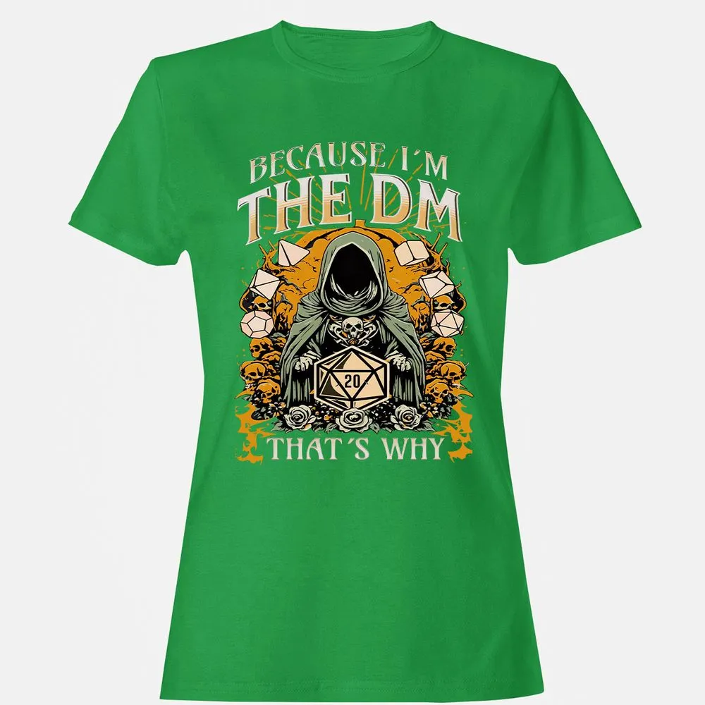 Because I'm DM That's Why Women's T-Shirt - Irish Green - 7