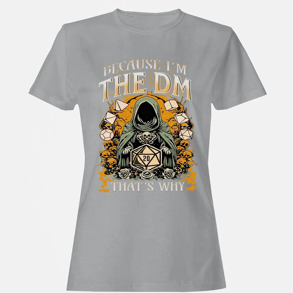 Because I'm DM That's Why Women's T-Shirt - Sport Grey - 15