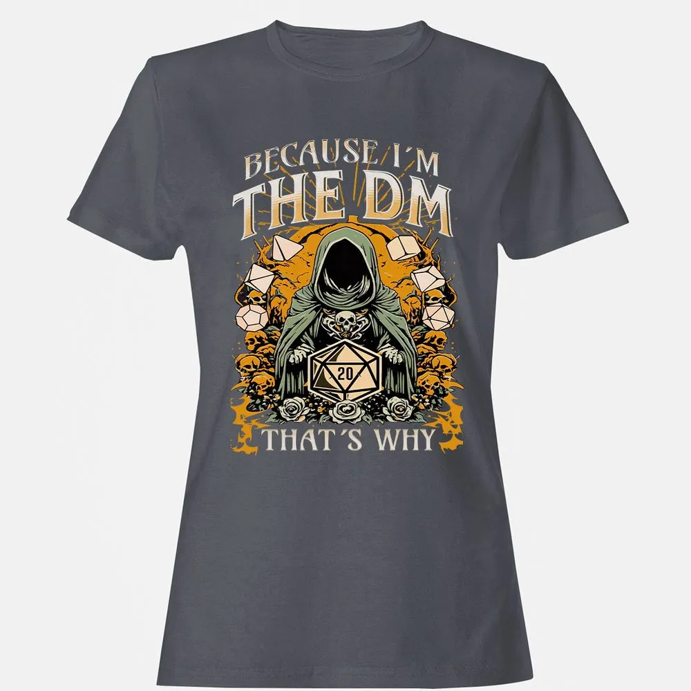 Because I'm DM That's Why Women's T-Shirt - Dark Heather - 5