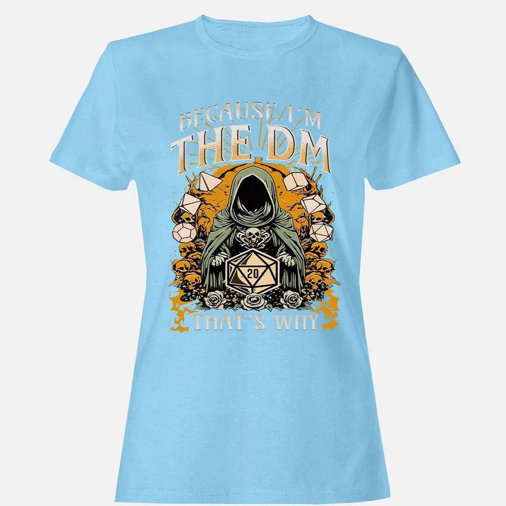 Because I'm DM That's Why Women's T-Shirt - Light Blue - 8