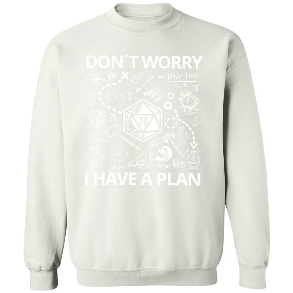 Don't Worry I Have A Plan Classic Unisex Sweatshirt - White - 12