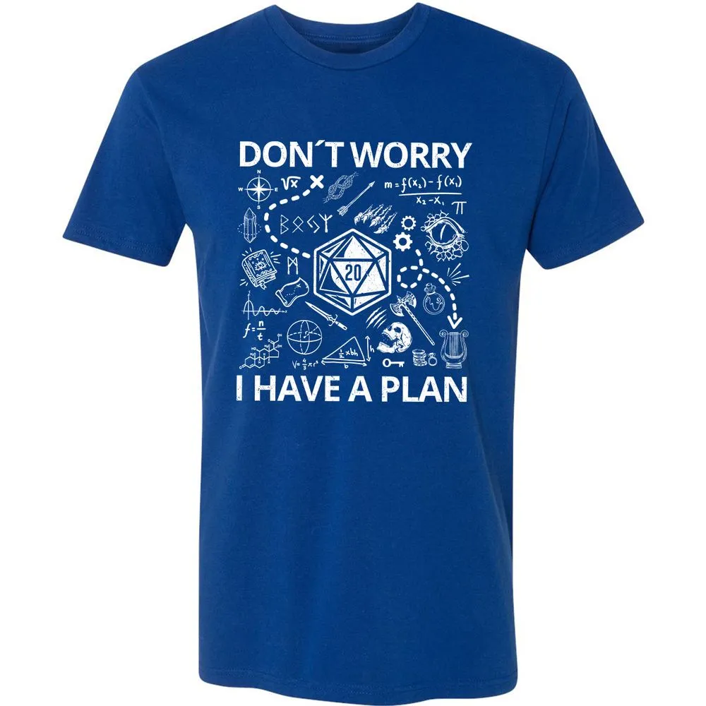 Don't Worry I Have A Plan Premium Unisex T-Shirt - Royal - 10
