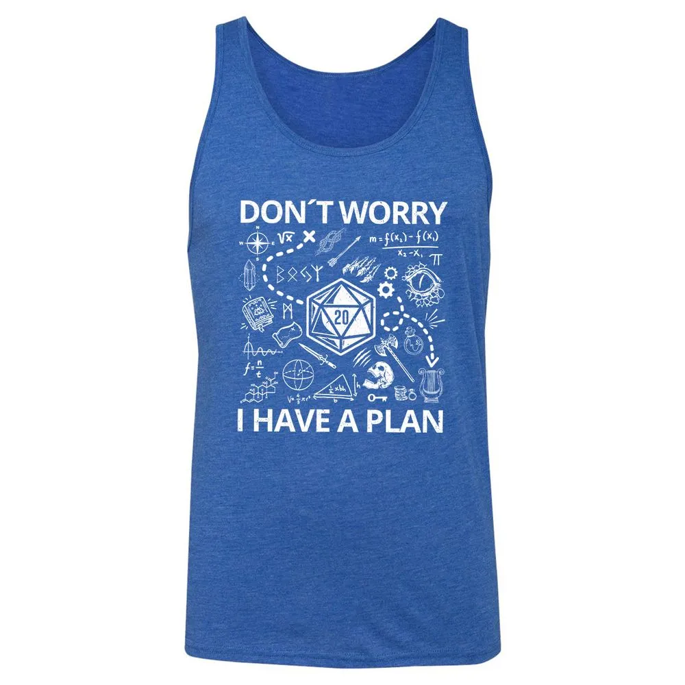 Don't Worry I Have A Plan Unisex Jersey Tank - True Royal Triblend - 12