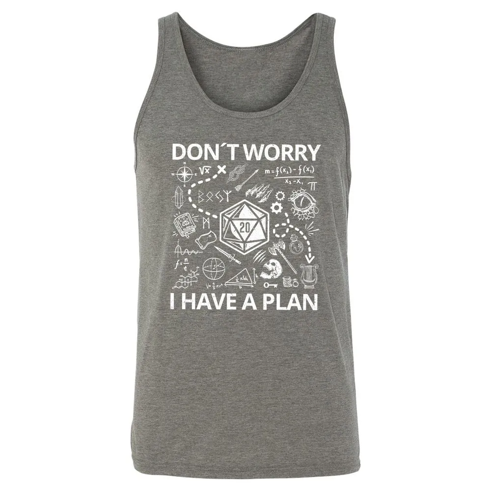 Don't Worry I Have A Plan Unisex Jersey Tank - Grey Triblend - 8