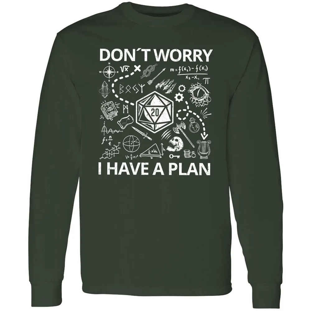 Don't Worry I Have A Plan Long Sleeve T-Shirt - Forest Green - 4